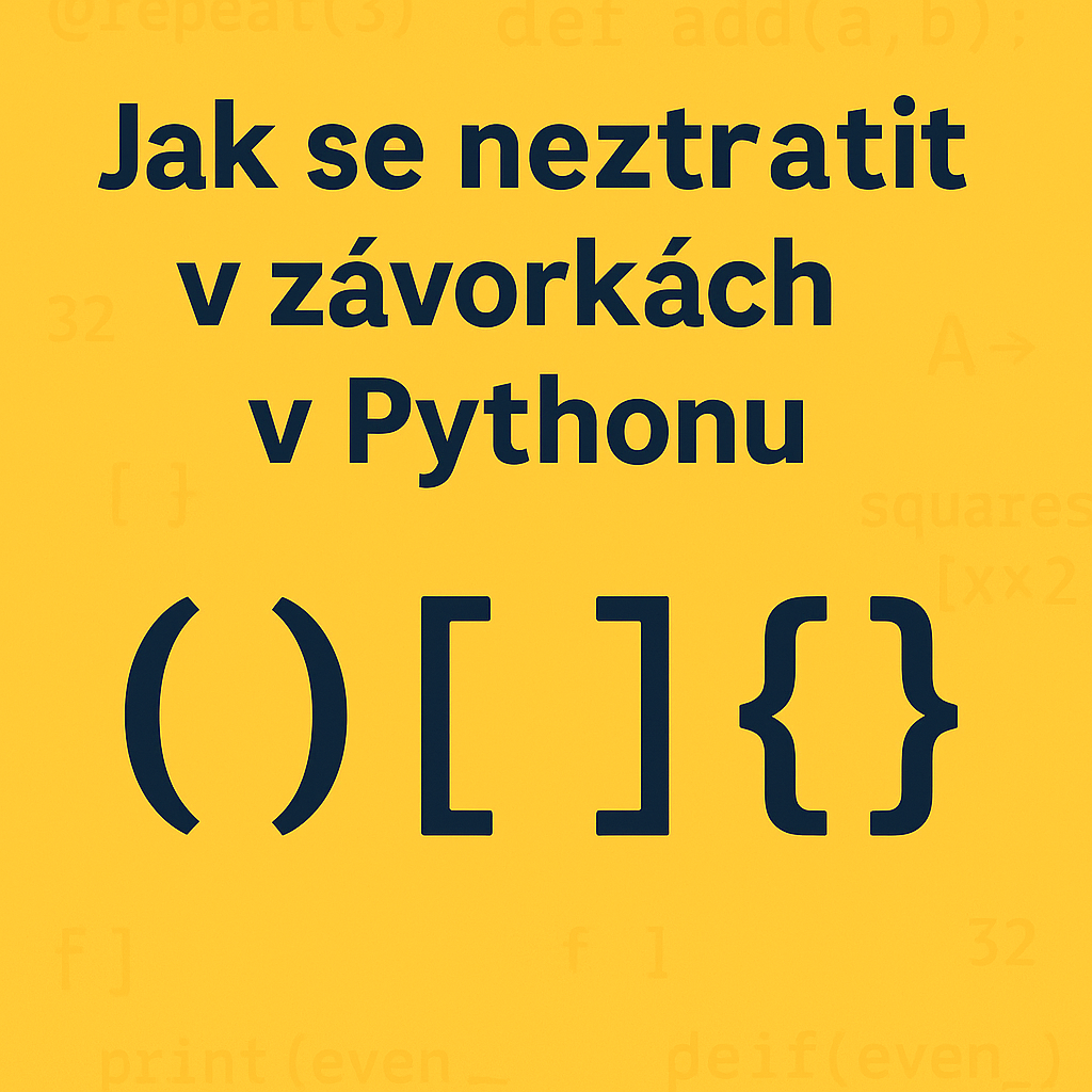 Jak se neztratit v závorkách v Pythonu